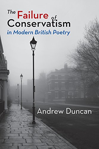 The Failure Of Conservatism In Modern British Poetry [Paperback]