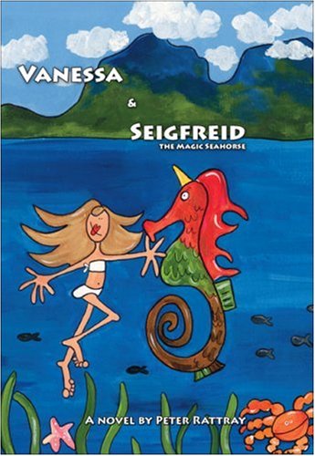 Vanessa and Seigfreid the Magic Seahorse [Paperback]