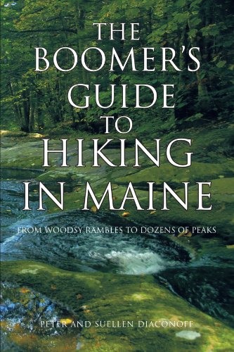 The Boomer's Guide To Hiking In Maine From Woodsy Rambles To Dozens Of Peaks [Paperback]