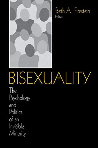 Bisexuality The Psychology and Politics of an Invisible Minority [Paperback]
