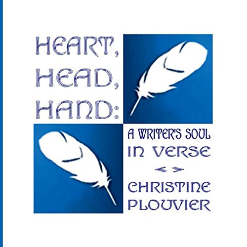 Heart, Head, Hand  A Writer's Soul in Verse [Paperback]