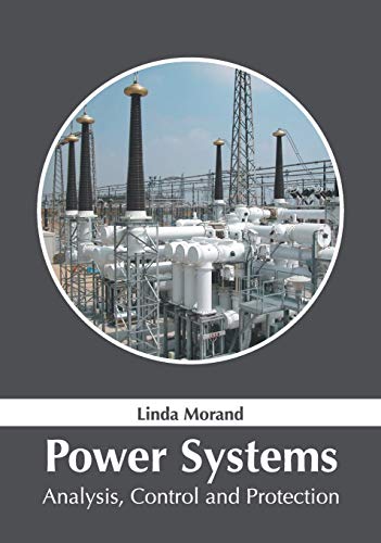 Power Systems Analysis, Control and Protection [Hardcover]