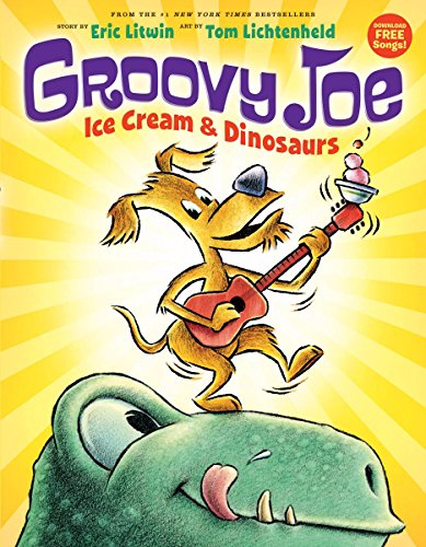 Groovy Joe Ice Cream &amp Dinosaurs (Groovy Joe 1) [Hardcover]