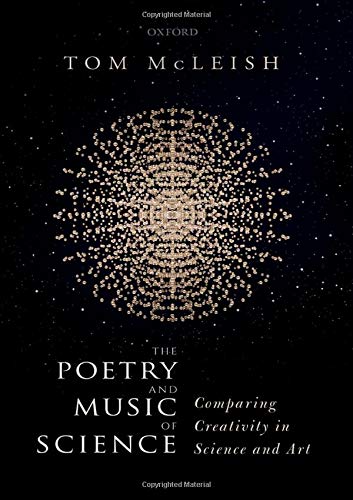 The Poetry and Music of Science Comparing Creativity in Science and Art [Hardcover]