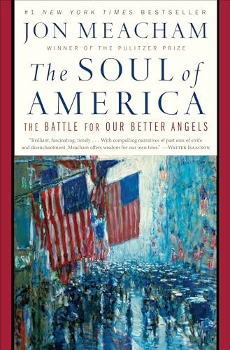 The Soul of America The Battle for Our Better Angels [Paperback]