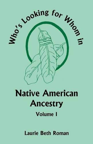 Who's Looking For Whom In Native American Ancestry, Volume 1 [Paperback]