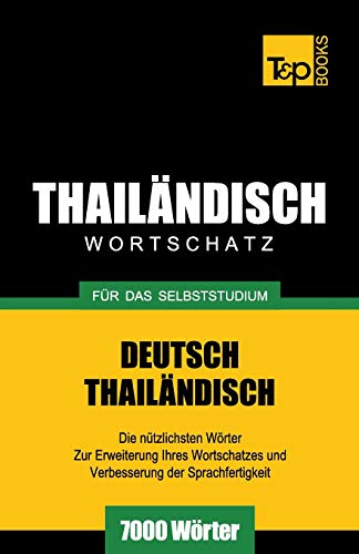 Wortschatz Deutsch-Thailndisch Fr das Selbststudium - 7000 Wrter [Paperback]