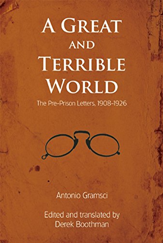 A Great and Terrible World The Pre-Prison Letters, 1908-1926 [Paperback]