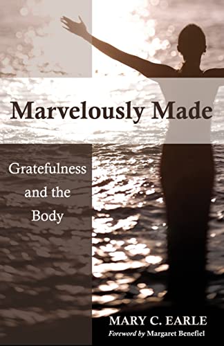 Marvelously Made Gratefulness and the Body [Paperback]