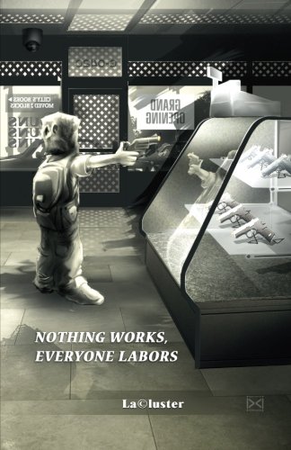 Nothing Works, Everyone Labors [Paperback]