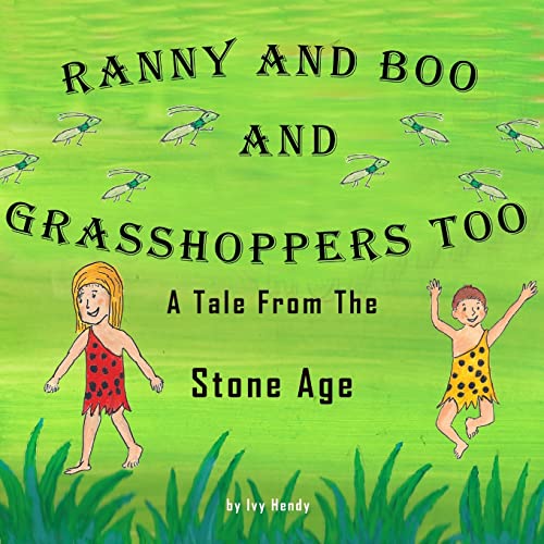 Ranny and Boo and Grasshoppers Too  A Tale from the Stone Age [Paperback]