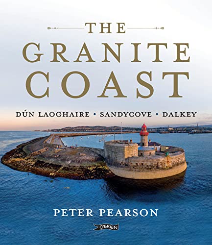 The Granite Coast Dn Laoghaire, Sandycove, Dalkey [Hardcover]