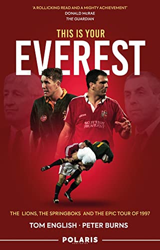 This Is Your Everest The Lions, The Springboks and the Epic Tour of 1997 [Hardcover]