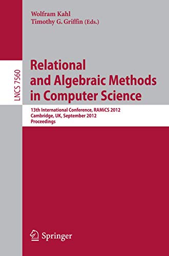 Relational and Algebraic Methods in Computer Science 13th International Confere [Paperback]
