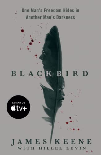 Black Bird One Man's Freedom Hides in Another Man's Darkness [Paperback]