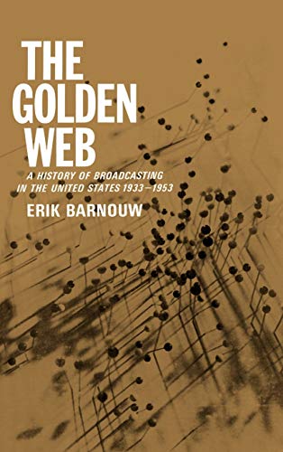 A History of Broadcasting in the United States Volume 2 The Golden Web 1933 t [Hardcover]
