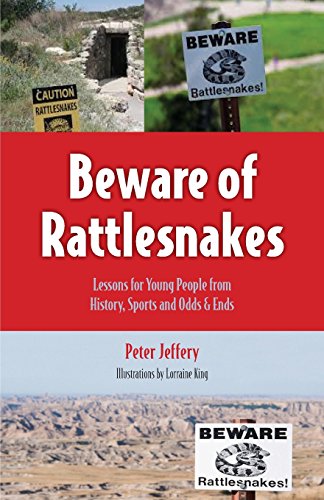 Beware Of Rattlesnakes Lessons For Young People From History, Sports And Odds & [Paperback]