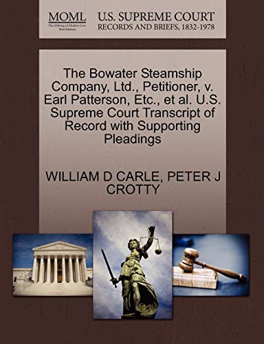 Bowater Steamship Company, Ltd. , Petitioner, V. Earl Patterson, etc. , et Al. U [Paperback]