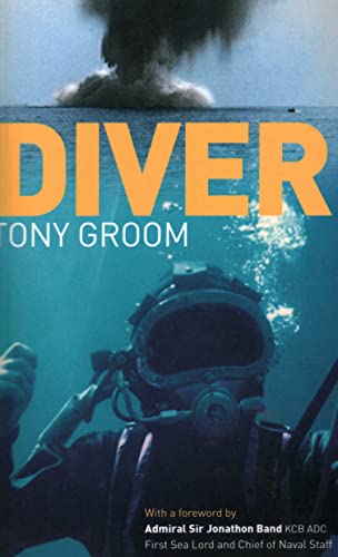 Diver A Royal Navy and Commercial Diver's Journey Through Life, and Around the  [Paperback]