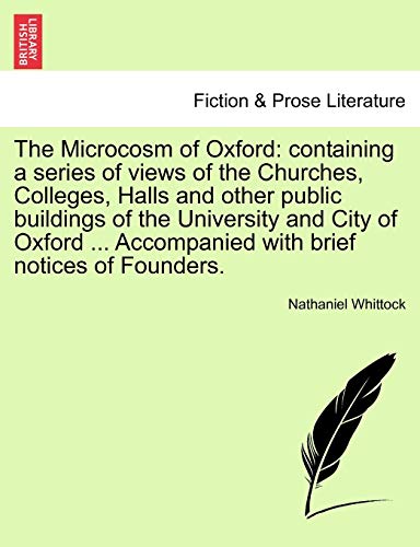 Microcosm of Oxford  Containing a series of views of the Churches, Colleges, Ha [Paperback]