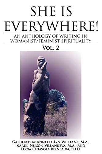 She Is Everywhere Vol. 2 An Anthology Of Writings In Womanist/feminist Spiritu [Paperback]