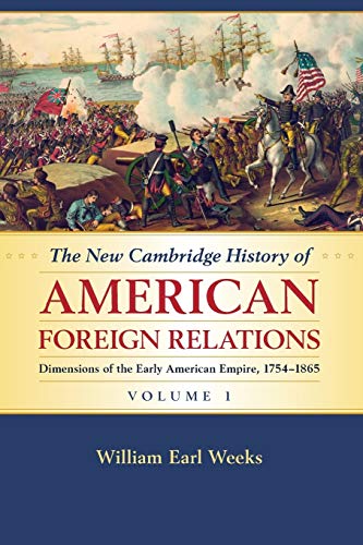 The New Cambridge History of American Foreign Relations Volume 1, Dimensions of [Paperback]