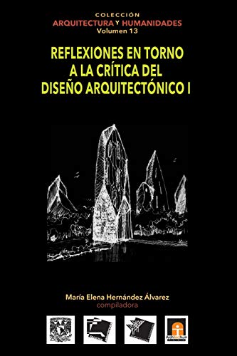 Volumen 13 Reflexiones En Torno A La Crtica Al Diseo Arquitectnico I (colecci [Paperback]