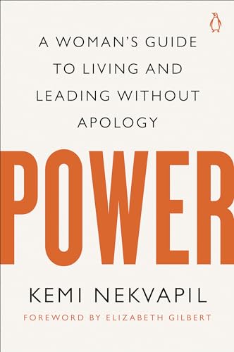 Power A Woman's Guide to Living and Leading Without Apology [Paperback]