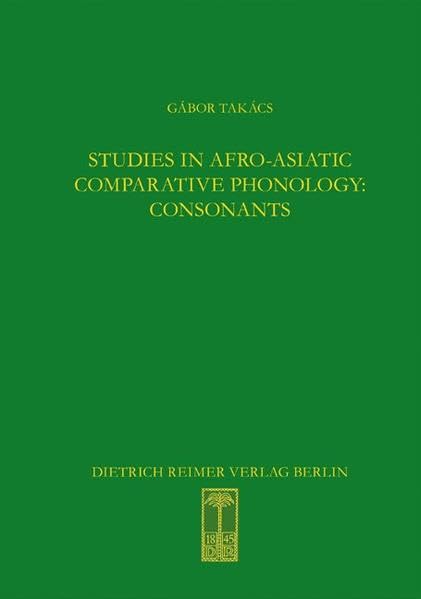 Studies in Afro-Asiatic Comparative Phonology Consonants [Hardcover]