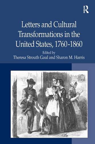 Letters and Cultural Transformations in the United States, 1760-1860 [Hardcover]