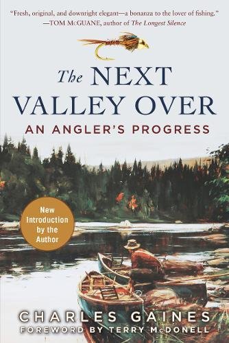 The Next Valley Over An Angler's Progress [Paperback]