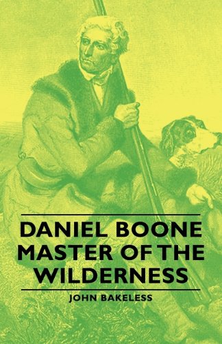 Daniel Boone - Master Of The Wilderness [Paperback]