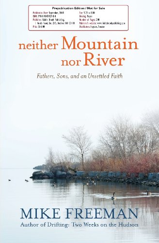 Neither Mountain Nor River Fathers, Sons, And An Unsettled Faith [Paperback]