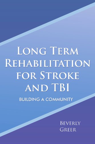 Long Term Rehabilitation for Stroke and Tbi  Building a Community [Paperback]