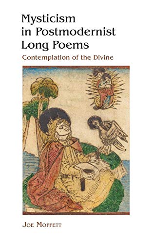 Mysticism in Postmodernist Long Poems Contemplation of the Divine [Hardcover]