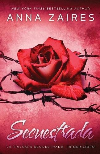 Secuestrada (volume 1) (spanish Edition) [Paperback]
