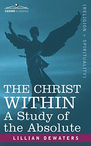 The Christ Within A Study Of The Absolute [Paperback]