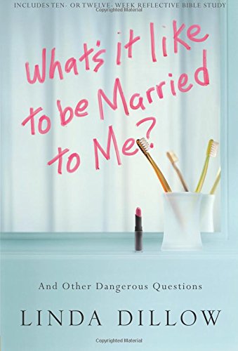 What's It Like To Be Married To Me And Other Dangerous Questions [Paperback]