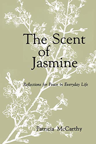 The Scent Of Jasmine Reflections For Peace In Everyday Life [Paperback]