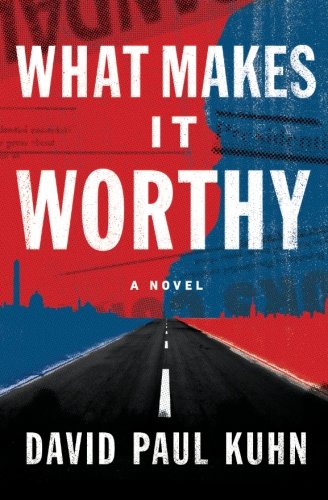 What Makes It Worthy A Novel [Paperback]