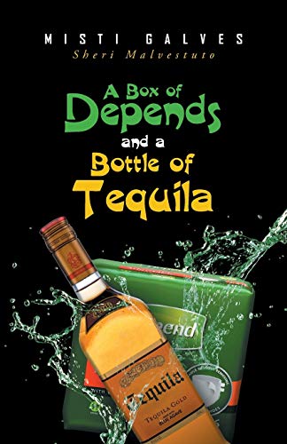 A Box Of Depends & A Bottle Of Tequila [Paperback]