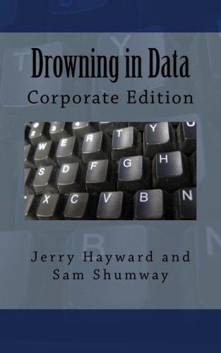 Drowning In Data Corporate Edition [Paperback]