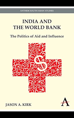India and the World Bank The Politics of Aid and Influence [Paperback]