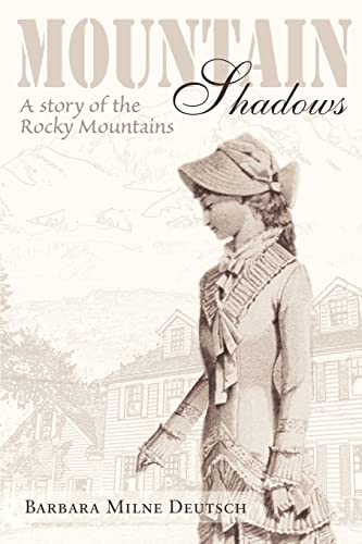 Mountain Shadows  A Story of the Rocky Mountains [Paperback]