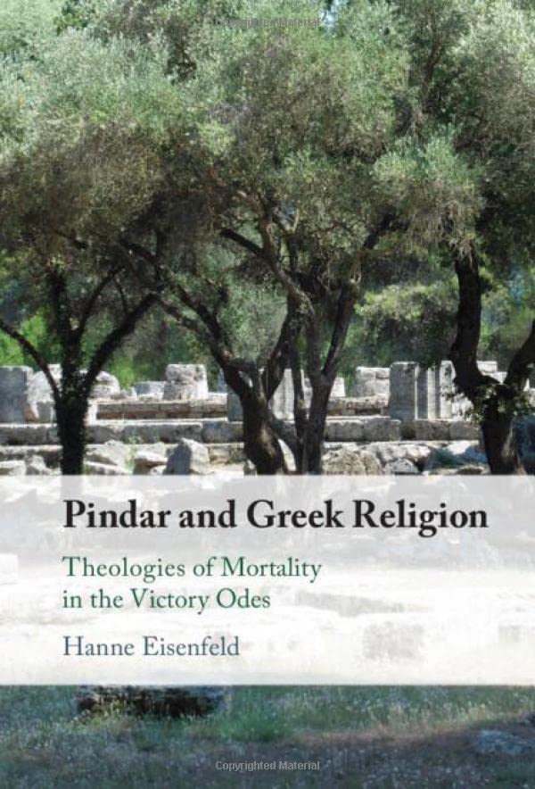 Pindar and Greek Religion Theologies of Mortality in the Victory Odes [Hardcover]