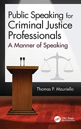 Public Speaking for Criminal Justice Professionals A Manner of Speaking [Hardcover]