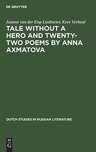 Tale Without A Hero And Twenty-Two Poems By Anna Axmatova [Hardcover]