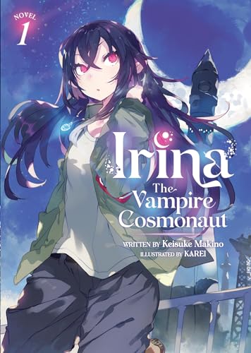 Irina The Vampire Cosmonaut (Light Novel) Vol. 1 [Paperback]