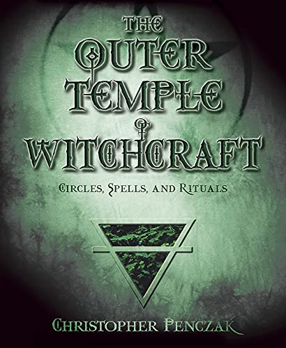 The Outer Temple Of Witchcraft Circles, Spells And Rituals (penczak Temple Seri [Paperback]