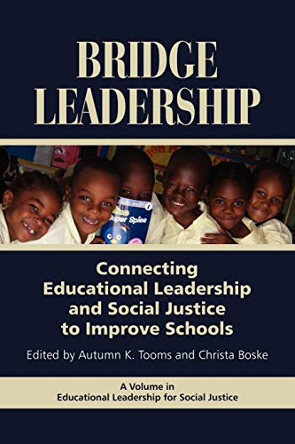 Bridge Leadership Connecting Educational Leadership And Social Justice To Impro [Paperback]